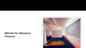 Blinds for Sensory Rooms - Samrod Blinds - Sensory Rooms & Sensory Equipment Solutions in Ireland